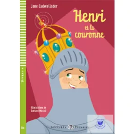 Henry Et La Couronne /Level 4. 400 Szó