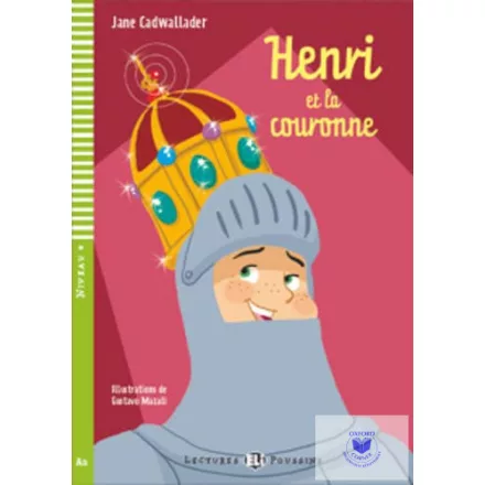 Henry Et La Couronne /Level 4. 400 Szó