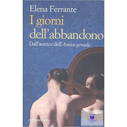 Elena Ferrante: I Giorni Dell' Abbandono