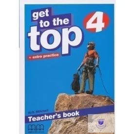 Get to the Top 4 Teacher's book + extra practice