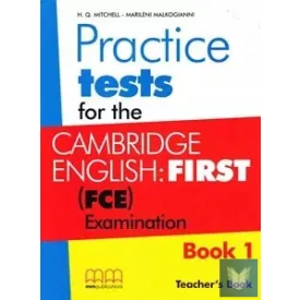   Practice Test for the Cambridge English FCE (Book 1) Teacher’s Book