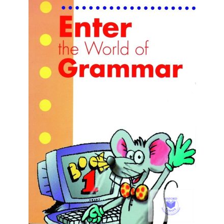 Enter the World of Grammar the World of Grammar 1 Student's Book