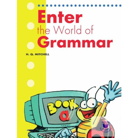 Enter the World of Grammar the World of Grammar A Student's Book