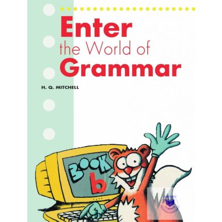 Enter the World of Grammar the World of Grammar B Student's Book