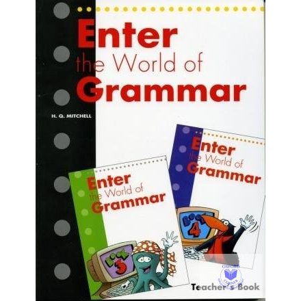 Enter the World of Grammar the World of Grammar 3-4 Teacher's Book