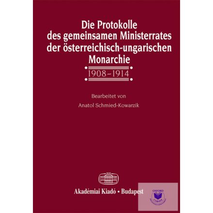 Die Protokolle des gemeinsamen Ministerrates der österreichisch-ungarischen Mona
