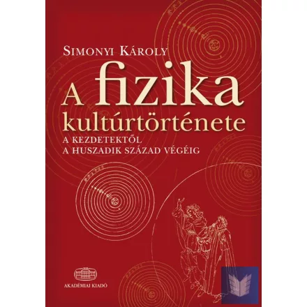 A fizika kultúrtörténete a kezdetektől a huszadik század végéig
