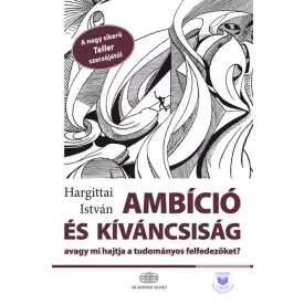Ambíció és kíváncsiság, avagy mi hajtja a tudomány