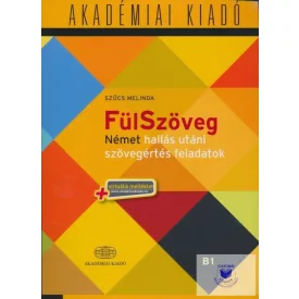   Szőcs Melinda: FülSzöveg - Német hallás utáni szövegértés feladatok B1
