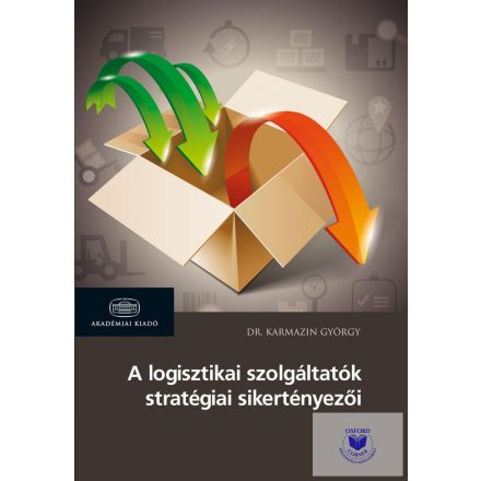 A logisztikai szolgáltatók stratégiai sikertényezői