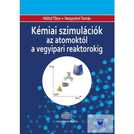 Kémiai szimulációk az atomoktól a vegyipari reaktorokig