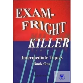 Exam-Fright Killer - Intermediate Topics Book One
