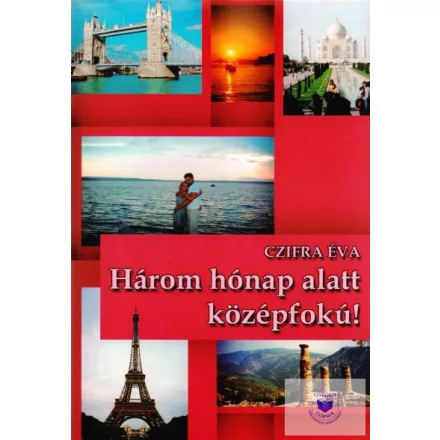 Három hónap alatt középfokú! - Hogyan tanuljunk nyelveket?