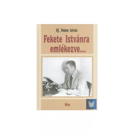 Fekete Istvánra emlékezve...