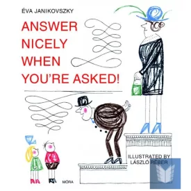 Answer Nicely When You’re Asked!
