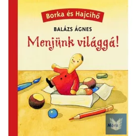 Menjünk világgá! - Borka és Hajcihő