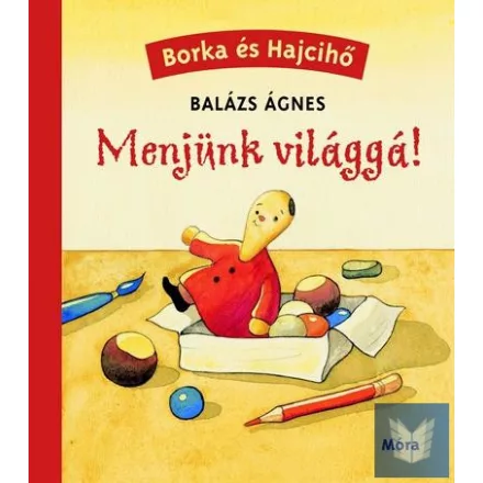 Menjünk világgá! - Borka és Hajcihő