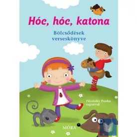 Hóc, hóc, katona - Bölcsődések verseskönyve
