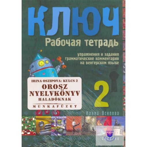 Irina Oszipova: Kljucs 2 Orosz Nyelvkönyv haladóknak munkafüzet 2