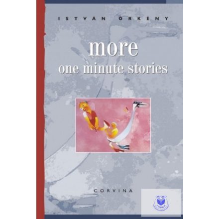 More One Minute Stories - Újabb Egypercesek (Angol Nyelven, 4. Kiadás)