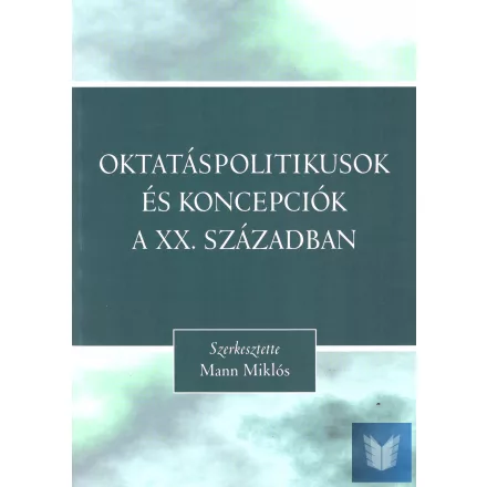 Oktatáspolitikusok és koncepciók a XX. században
