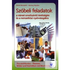   Szóbeli feladatok a német emeltszintű érettségire és a nemzetközi nyelvvizsgákra