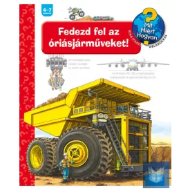 Fedezd fel az óriásjárműveket!