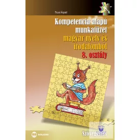   Kompetencia alapú munkafüzet magyar nyelv és irodalomból 8. osztály
