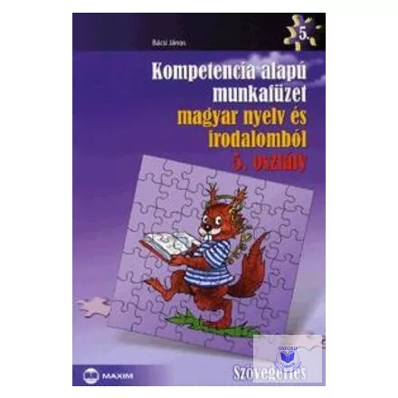 Kompetencia alapú munkafüzet magyar nyelv és irodalomból 5. osztály