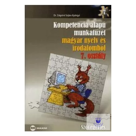 Kompetencia alapú munkafüzet magyar nyelv és irodalomból 7. osztály