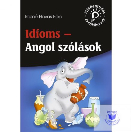 Idioms - Angol szólások (Mindentudás zsebkönyvek)