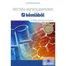   Érettségi mintafeladatsorok kémiából (10 írásbeli középszintű feladatsor)