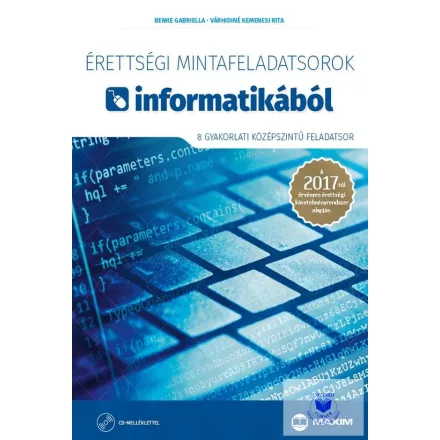 Érettségi mintafeladatsorok informatikából (8 gyakorlati középszintű feladatsor)