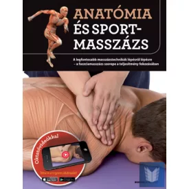   Anatómia és sportmasszázs - A legfontosabb masszázstechnikák lépésről lépésre -