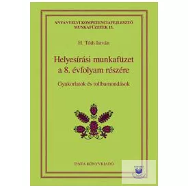 Helyesírási Munkafüzet A 8.Évfolyam Részére