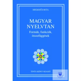 Magyar Nyelvtan (Formák, Funkciók, Összefüggések)