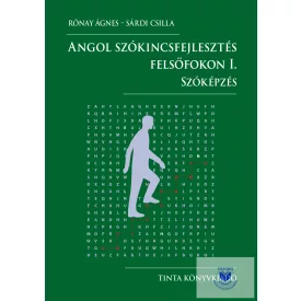 Angol Szókincsfejlesztés Felsőfokon I.