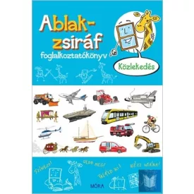   Ablak-zsiráf foglalkoztatókönyv - Közlekedés - Ablak-zsiráf könyvek