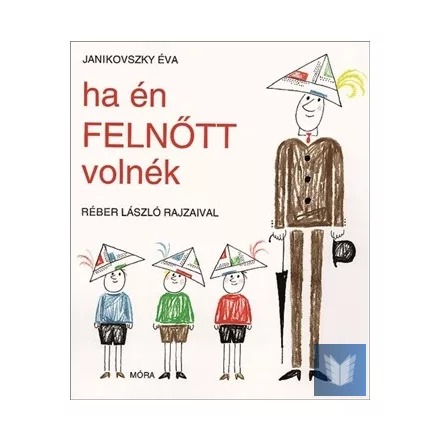 Ha én felnőtt volnék