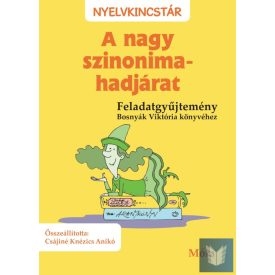   A nagy szinonima-hadjárat - Feladatgyűjtemény Bosnyák Viktória könyvéhez