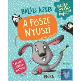   A pösze nyuszi és más történetek - Tapsolj! Ugrálj! Kiabálj!