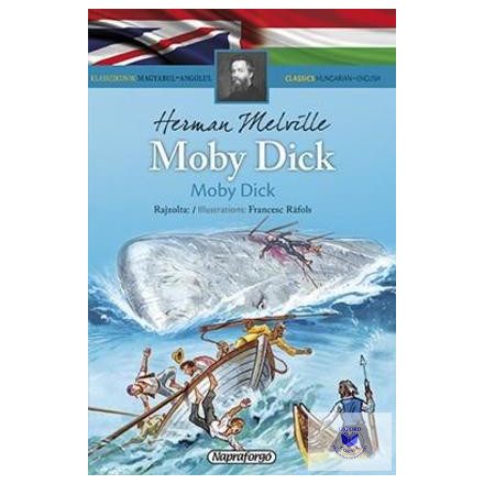 Moby Dick (Klasszikusok Magyarul - Angolul)