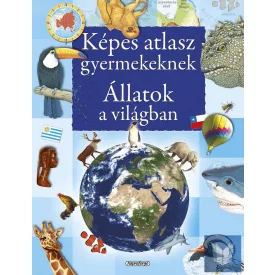 Képes atlasz gyermekeknek - Állatok a világban