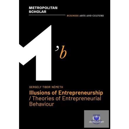 Illusions of Entrepreneurship. Theories of Entrepr