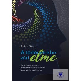 A történetekbe zárt elme