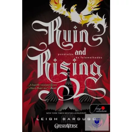 Ruin and Rising - Pusztulás és felemelkedés - Grisha trilógia 3.
