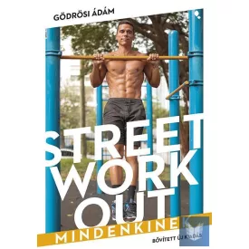 Street workout mindenkinek- átdolgozott, bővített kiadás