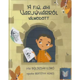 A fiú, aki varjúvárról álmodott