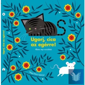 Ugorj, cica az egérre! - Állatos népi mondókák