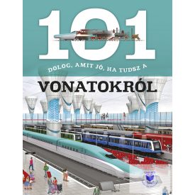 101 dolog, amit jó, ha tudsz a vonatokról